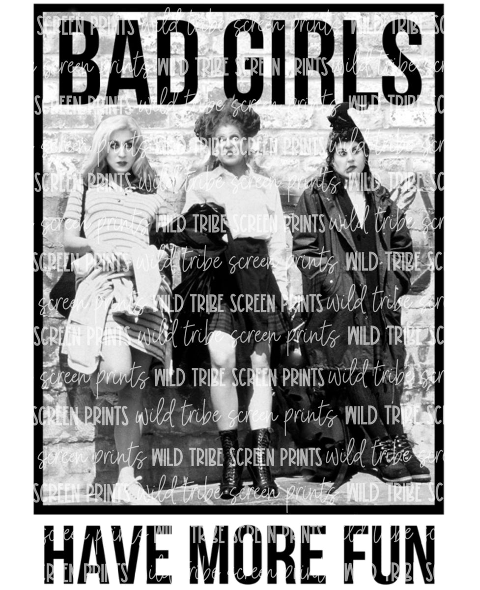 Bad Girls Have More Fun Wild Tribe Screen Prints Llc 6129