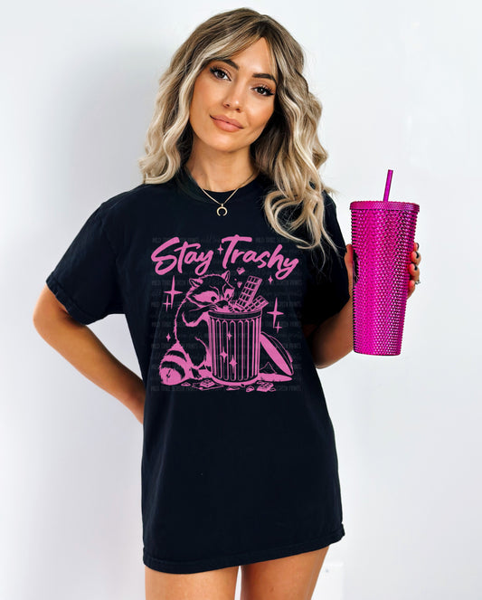 Stay trashy-Single Color-(Hot Pink)- PREORDER