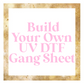 Custom UV DTF Build Your Own Gang Sheet