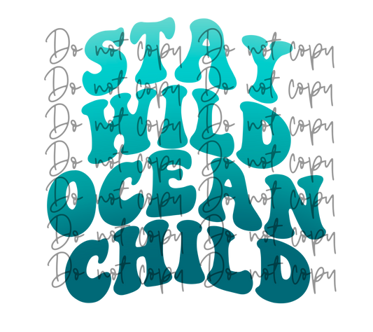 Stay wild ocean child