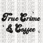 True crime & coffee