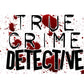 True crime detective