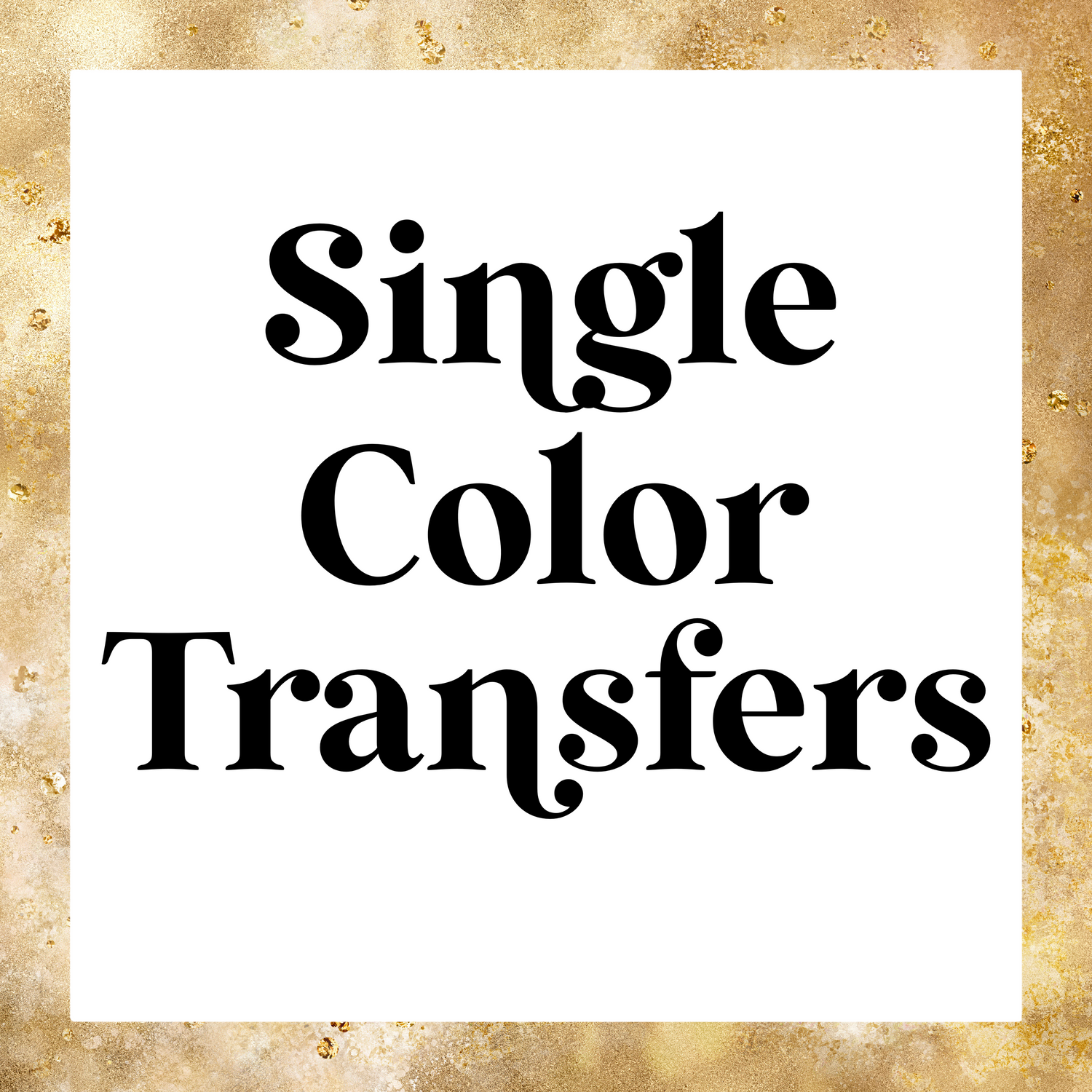 Single Color Screen Print Transfers
